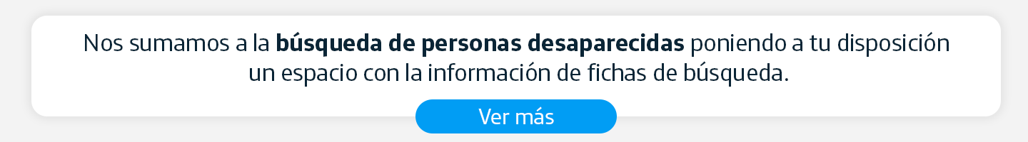 Apoya la búsqueda de personas desaparecidas en México. Consulta las fichas de búsqueda Movistar