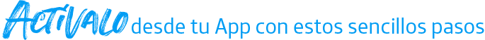Letras azules de Actívalo desde tu App en estos sencillos pasos